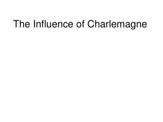 The Influence of Charlemagne