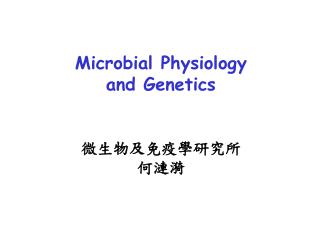 Microbial Physiology and Genetics