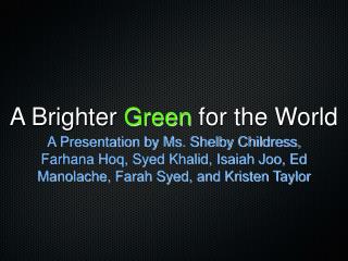 A Brighter Green for the World