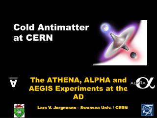 Cold Antimatter at CERN