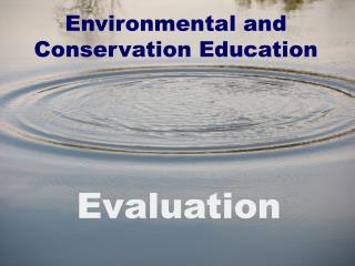Environmental and Conservation Education