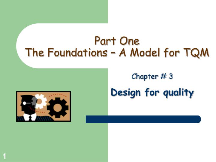 part one the foundations a model for tqm