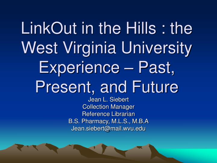 linkout in the hills the west virginia university experience past present and future