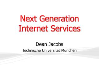 Next Generation Internet Services