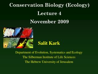 Salit Kark Department of Evolution, Systematics and Ecology