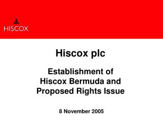 Hiscox plc Establishment of Hiscox Bermuda and Proposed Rights Issue