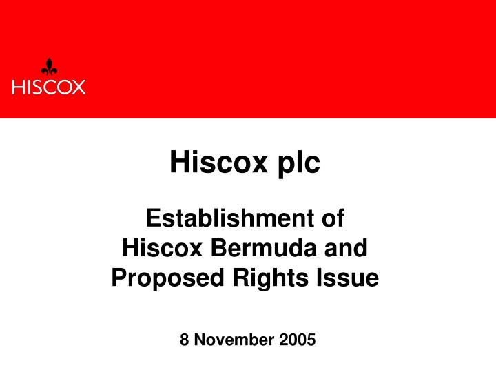 hiscox plc establishment of hiscox bermuda and proposed rights issue