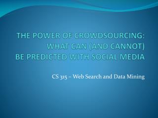 The Power of Crowdsourcing: What can (and cannot) be predicted with social Media