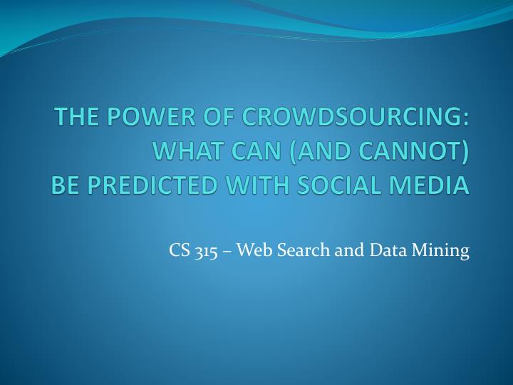 the power of crowdsourcing what can and cannot be predicted with social media