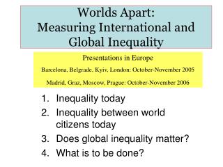 Worlds Apart: Measuring International and Global Inequality