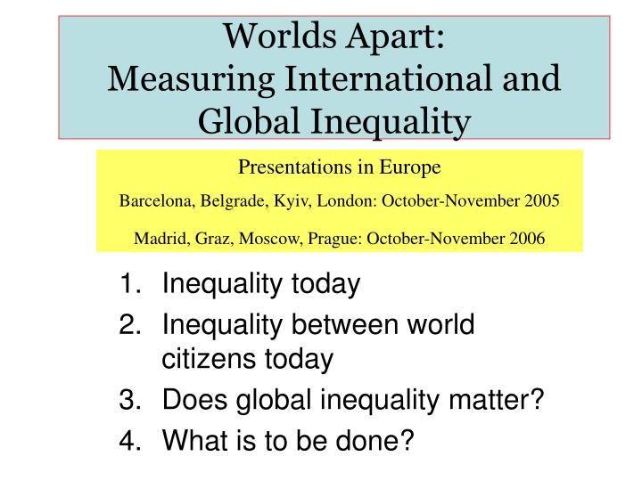 worlds apart measuring international and global inequality