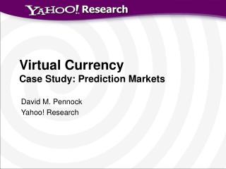 Virtual Currency Case Study: Prediction Markets