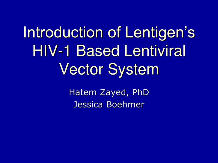 introduction of lentigen s hiv 1 based lentiviral vector system