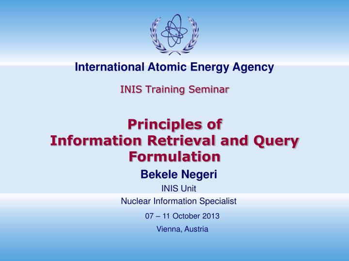 inis training seminar principles of information retrieval and query f ormulation