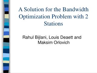 A Solution for the Bandwidth Optimization Problem with 2 Stations