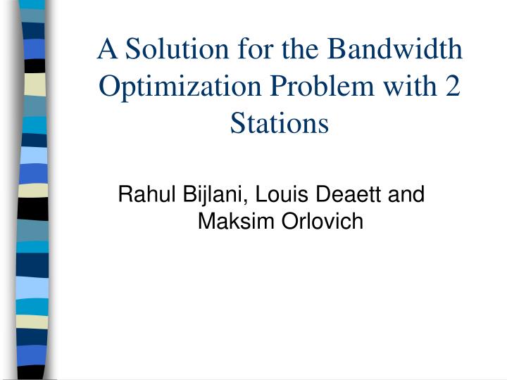 a solution for the bandwidth optimization problem with 2 stations