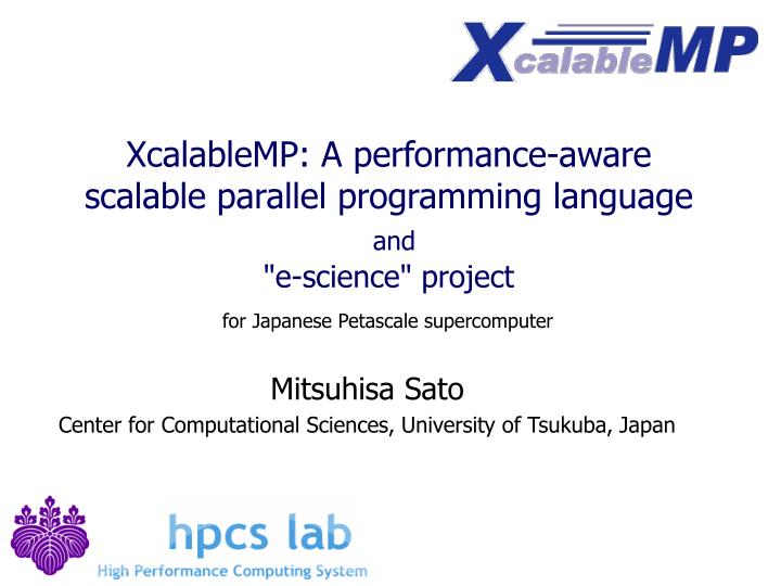 xcalablemp a performance aware scalable parallel programming language and e science project
