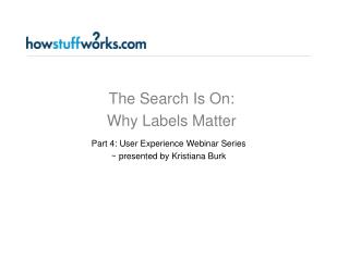 The Search Is On: Why Labels Matter