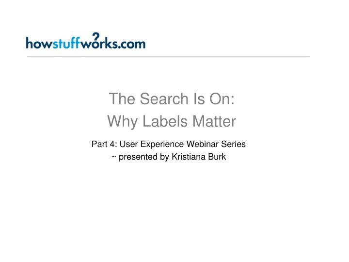 the search is on why labels matter