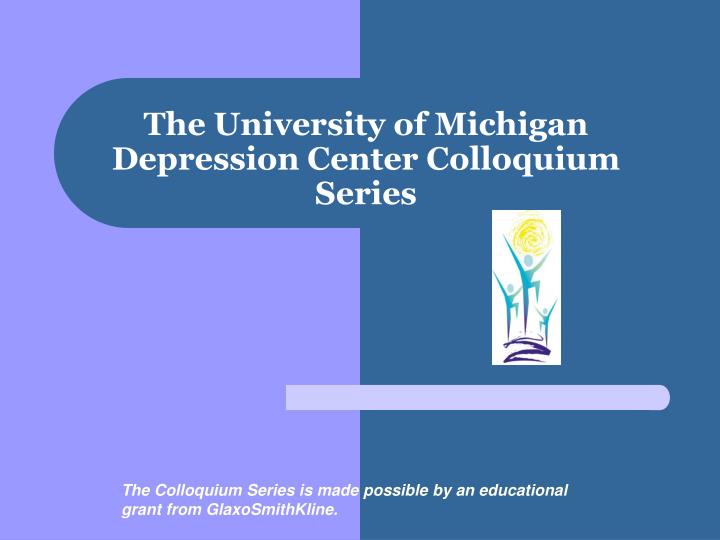the university of michigan depression center colloquium series