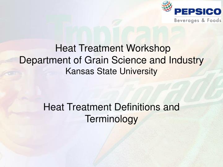heat treatment workshop department of grain science and industry kansas state university
