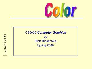 CS5600 Computer Graphics by Rich Riesenfeld Spring 2006
