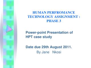 HUMAN PERFROMANCE TECHNOLOGY ASSIGNMENT : PHASE 3