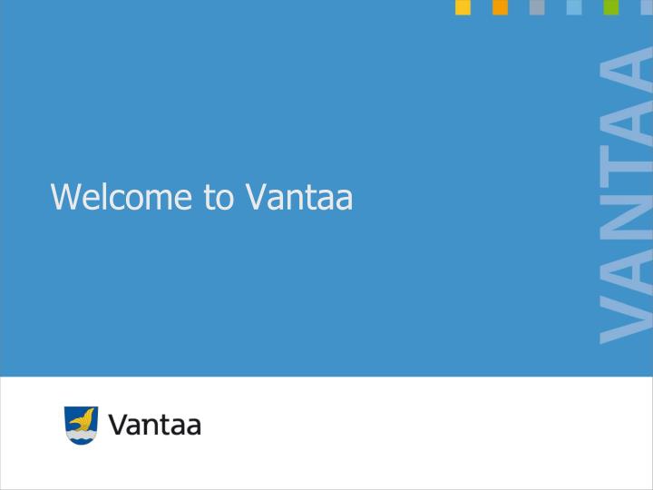 welcome to vantaa