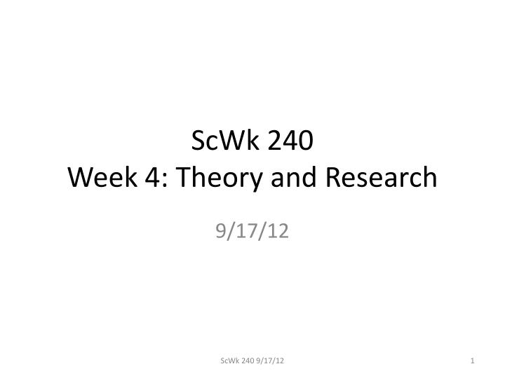 scwk 240 week 4 theory and research