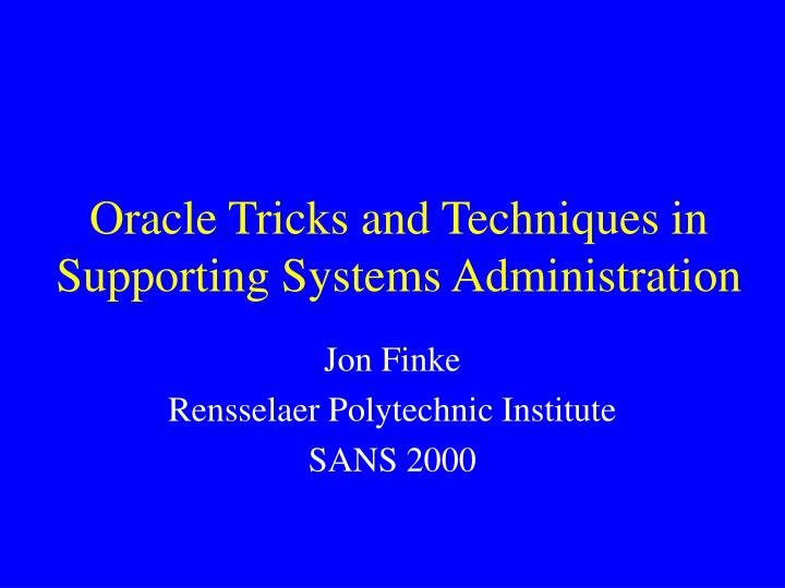 oracle tricks and techniques in supporting systems administration