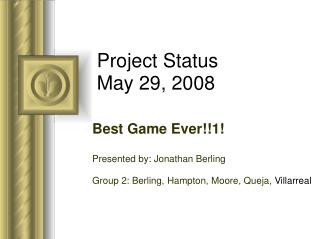 Project Status May 29, 2008