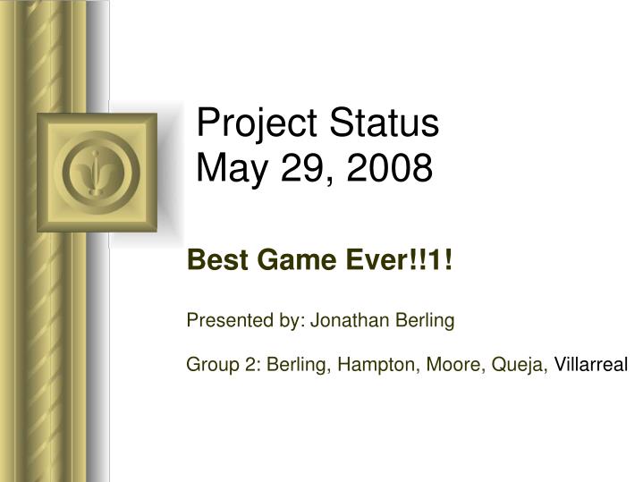 project status may 29 2008