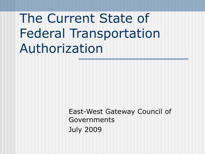 the current state of federal transportation authorization
