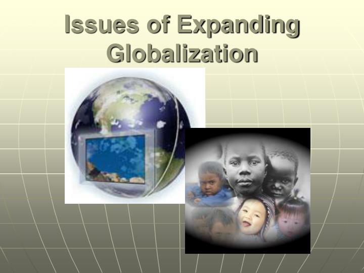 issues of expanding globalization