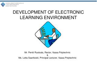 DEVELOPMENT OF ELECTRONIC LEARNING ENVIRONMENT