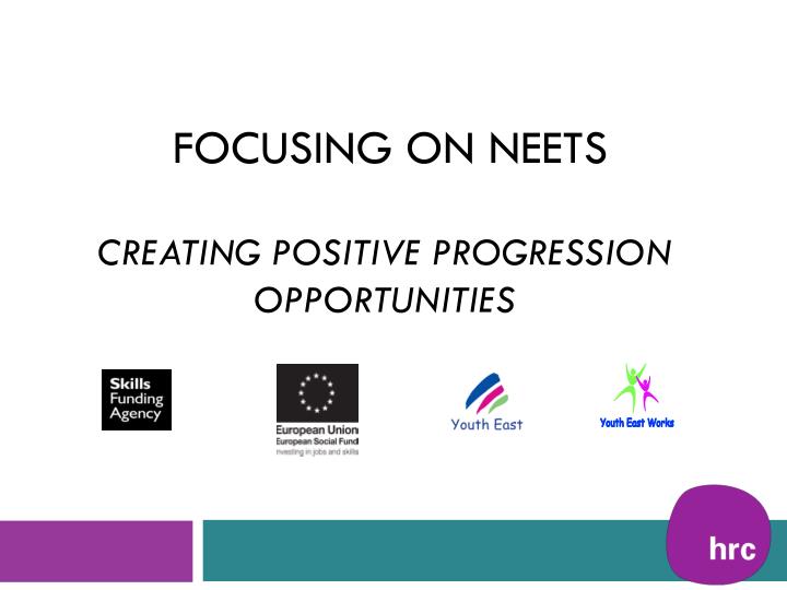 focusing on neets creating positive progression opportunities