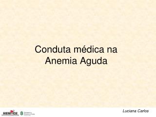 conduta m dica na anemia aguda
