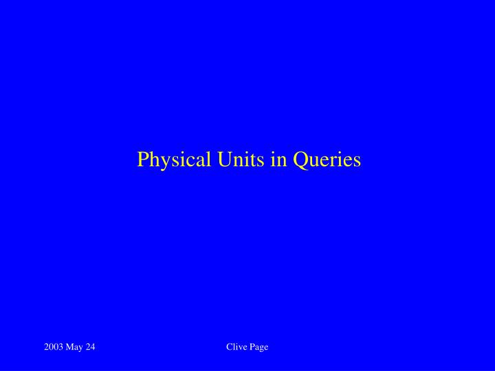 physical units in queries