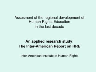 Assesment of the regional development of Human Rights Education in the last decade