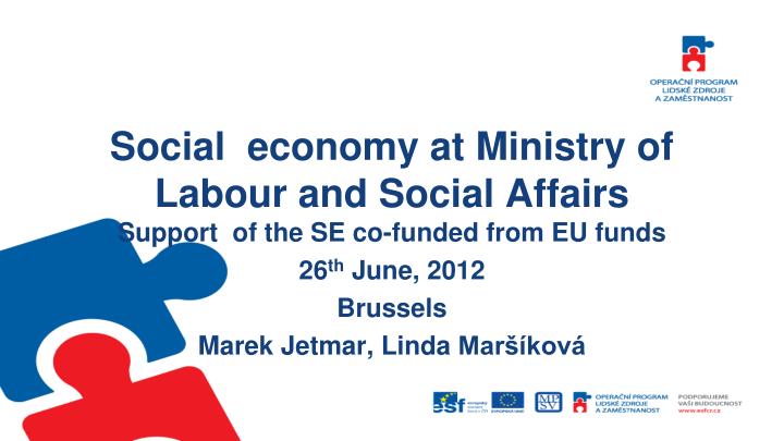 social economy at ministry of labour and social affairs support of the se co funded from eu funds