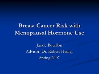 Breast Cancer Risk with Menopausal Hormone Use