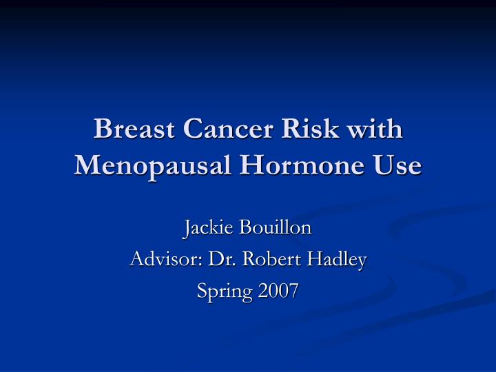 breast cancer risk with menopausal hormone use