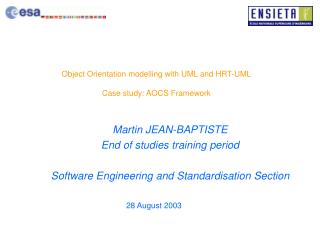 Object Orientation modelling with UML and HRT-UML Case study: AOCS Framework