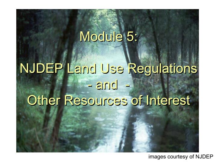 module 5 njdep land use regulations and other resources of interest