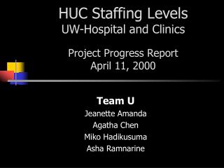 HUC Staffing Levels UW-Hospital and Clinics Project Progress Report April 11, 2000