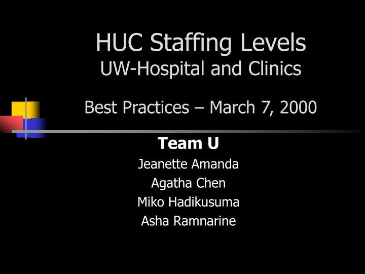 huc staffing levels uw hospital and clinics best practices march 7 2000