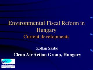 Environmental Fiscal Reform in Hungary Current developments