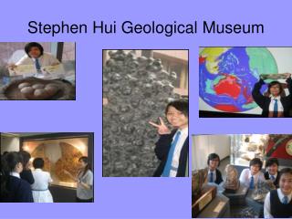 Stephen Hui Geological Museum