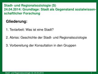 Gliederung: Textarbeit: Was ist eine Stadt? Abriss: Geschichte der Stadt- und Regionalsoziologie