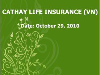 CATHAY LIFE INSURANCE (VN) Date: October 29, 2010